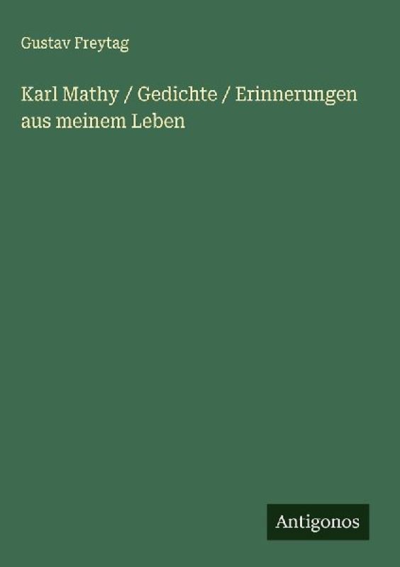 Karl Mathy / Gedichte / Erinnerungen aus meinem Leben