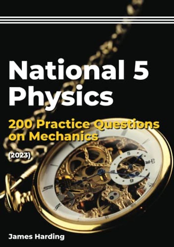 National 5 Physics – 200 Practice Questions on Mechanics (2023)