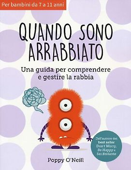 Quando sono arrabbiato. Una guida per comprendere e gestire la rabbia