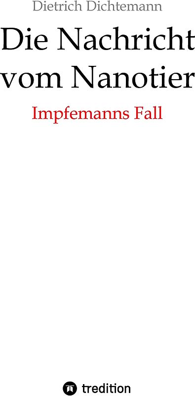 Die Nachricht vom Nanotier: Die Aufarbeitung der Corona-Verbrechen in Reimform