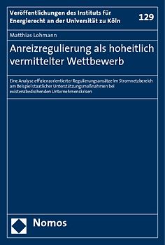 Anreizregulierung als hoheitlich vermittelter Wettbewerb