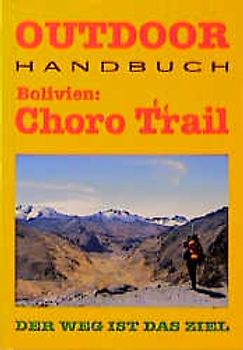 Bolivien: Choro Trail