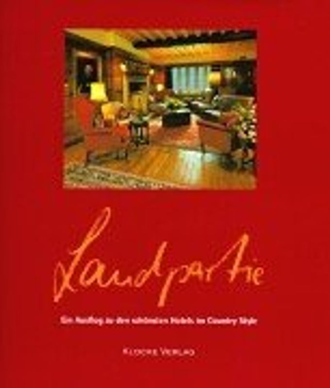 Landpartie. Ein Ausflug zu den schönsten Hotels im Country Style