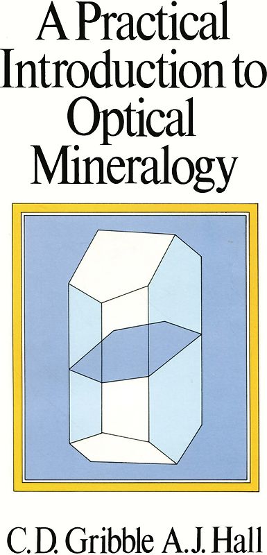 A Practical Introduction to Optical Mineralogy
