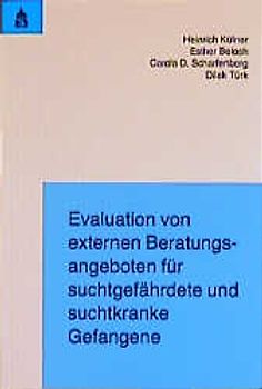 Evaluation von externen Beratungsangeboten für suchgefährdete und suchtkranke Gefangene in bayerischen Justizvollzugsanstalten