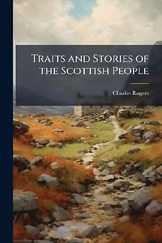Traits and Stories of the Scottish People