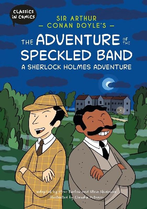Classics in Comics: Sir Arthur Conan Doyle's The Adventure of the Speckled Band: A Sherlock Holmes Adventure