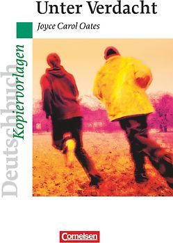 Deutschbuch - Ideen zur Jugendliteratur. Unter Verdacht. Empfohlen für das 8. Schuljahr. Kopiervorlagen - Autorenteam