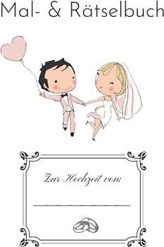 Hochzeitsmalbuch und Rätsel für Kinder: 24 Seiten Rätsel- und Malspaß als Gastgeschenk für Kinder zur Hochzeit