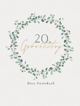 Gästebuch 20 Geburtstag: Buch zum Eintragen für Glückwünsche und den schönsten Fotos I Geburtstagsgeschenk für Frauen oder Männer I Geschenkidee 20. Geburtstag