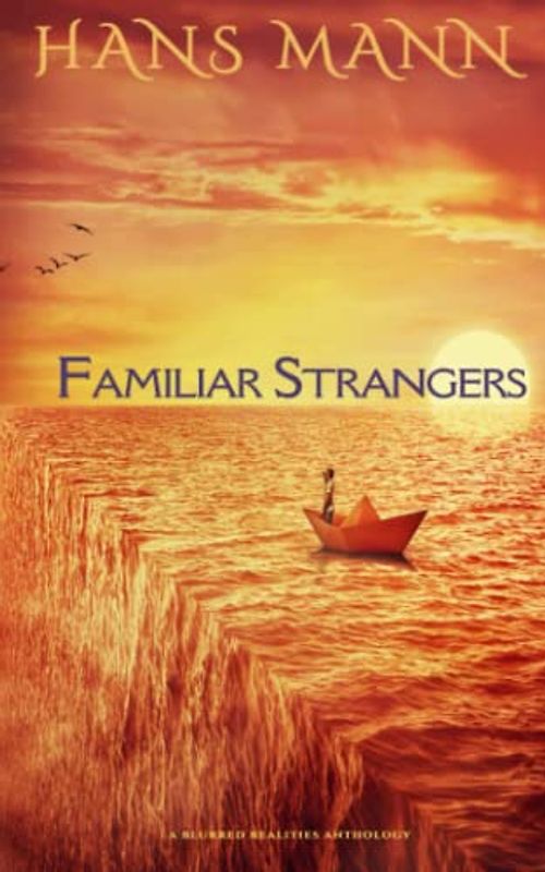 Familiar Stranger: A Blurred Realities Collection