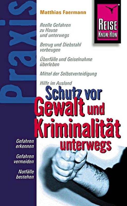Reise Know-How Praxis: Schutz vor Gewalt und Kriminalität unterwegs