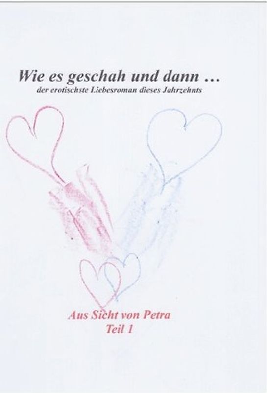 Wie es geschah und dann (aus Sicht von Petra)