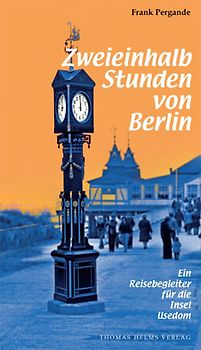 Zweieinhalb Stunden von Berlin