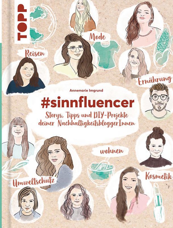 #sinnfluencer. Storys, Tipps und DIY Projekte der NachhaltigkeitsbloggerInnen