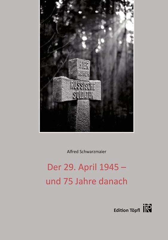 Der 29. April 1945 – und 75 Jahre danach