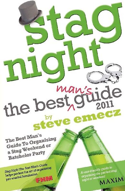 Stag Night - The Best Man's Guide to Organising a Stag Weekend or Batchelor Party