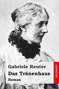 Das Tränenhaus: Roman