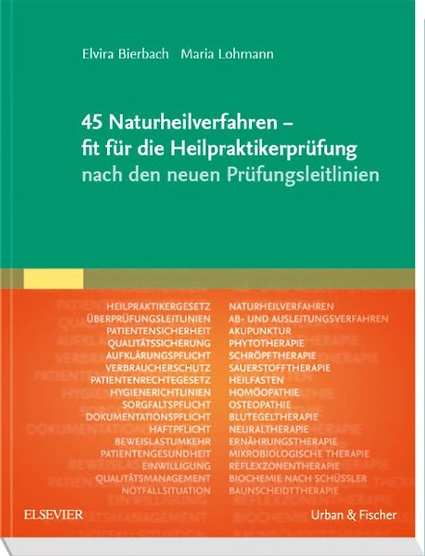 45 Naturheilverfahren - fit für die Heilpraktikerprüfung nach den neuen Prüfungsleitlinien