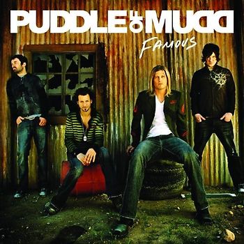 Puddle of Mudd - Famous