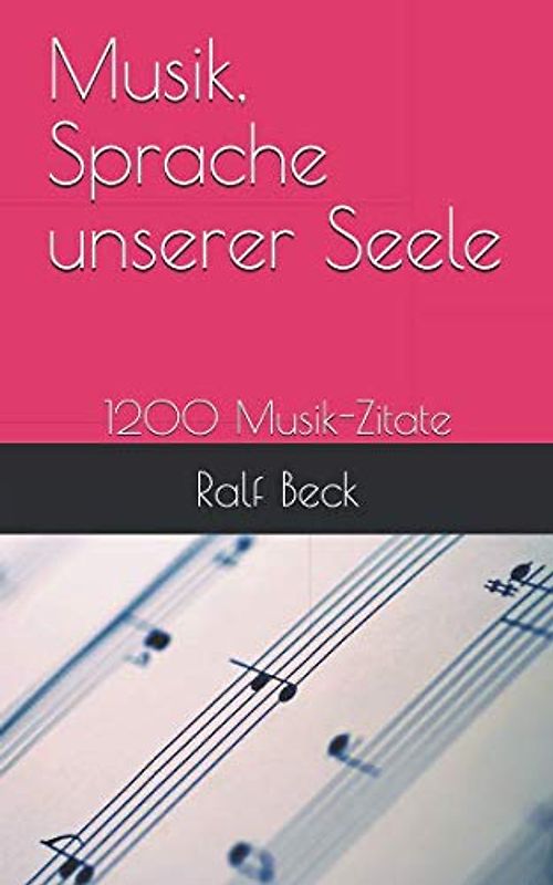 Musik, Sprache unserer Seele: 1200 Musik-Zitate