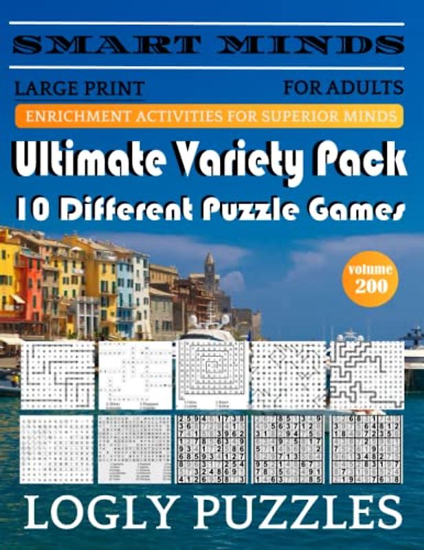 Smart Minds -Variety 10 Different Puzzle Book For Adults: Ultimate Variety Puzzles Large-Print Word Search, Word Maze .Word Spiral ,Word Angles, ... Crossword And Sudoku Easy , Medium And Hard
