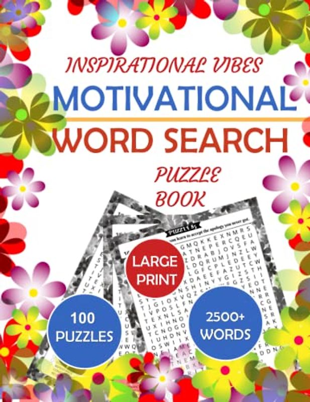 MOTIVATIONAL WORD SEARCH PUZZLE: Motivational Word Search Puzzle Book for Adults, Seniors, and Teens: Feature 127 Pages, 100 puzzles, 2500+ words. ... Vibes (Motivational & Inspirational book)