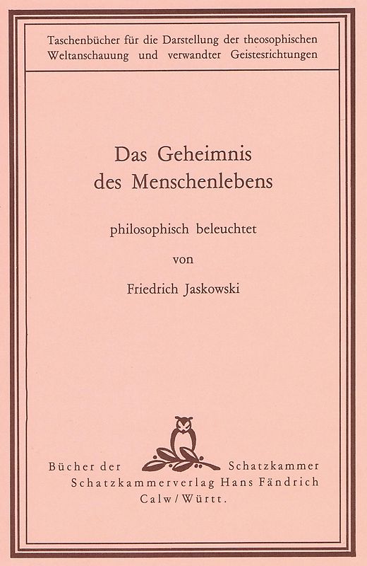 Das Geheimnis des Menschenlebens philosophisch beleuchtet