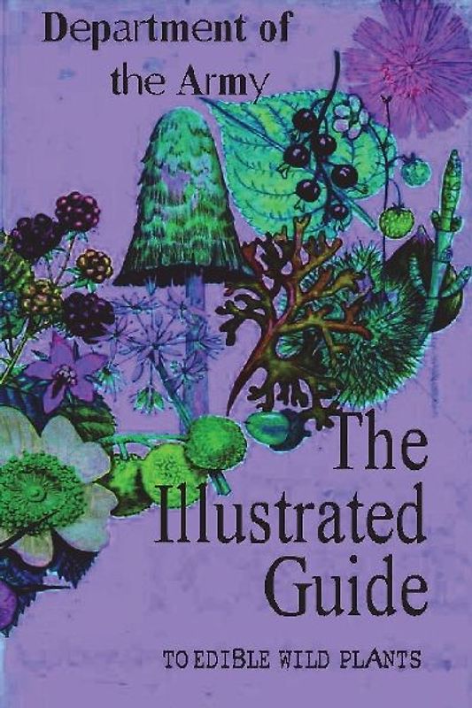 The Illustrated Guide to Edible Wild Plants