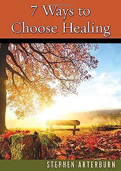 7 Ways to Choose Healing (Aspire Press)