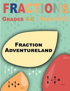 Fraction Adventureland: Fractions, Workbook for Beginners Ages 9-12