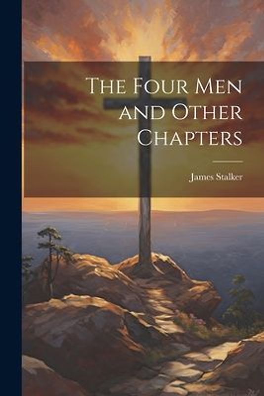 The Four Men and Other Chapters