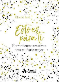 Esto es para ti : herramientas creativas para cuidarte mejor