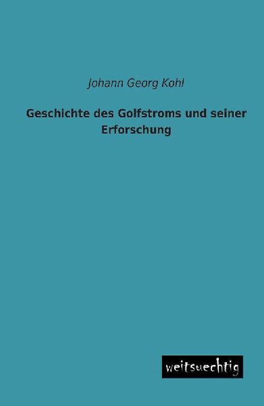 Geschichte des Golfstroms und seiner Erforschung