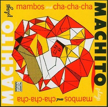 Machito & His Afro Cubans - Machito Plays Mambos & Cha Cha