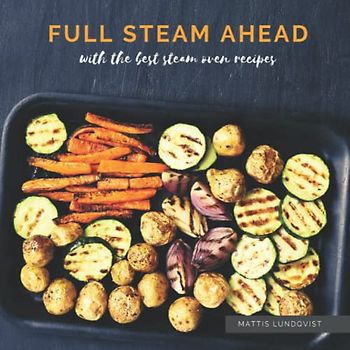 Full Steam Ahead with the best steam oven recipes