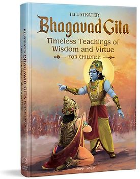 Bhagavad Gita Timeless Timeless Teachings of Wisdom and Virtue for Children (Illustrated) by Shubha Vilas