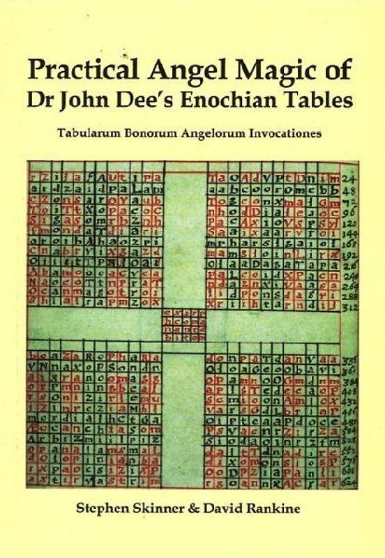 Practical Angel Magic of Dr John Dee's Enochian Tables