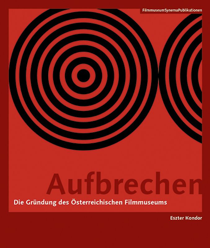 Aufbrechen - Die Gründung des Österreichischen Filmmuseums
