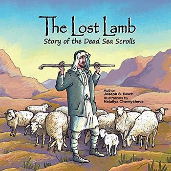 The Lost Lamb: Story of the Dead Sea Scrolls (History Comes Alive in Israel, Band 3)