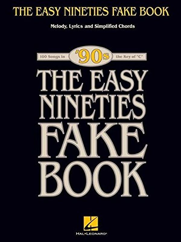 The Easy Nineties Fake Book Melody Lyrics Chords In C Simplified Book (Fake Books): 100 Songs in the Key of "C"