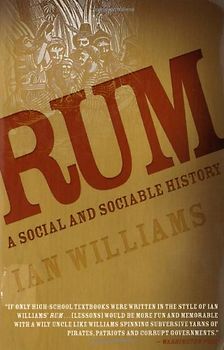 Rum: A Social and Sociable History - Ian Williams