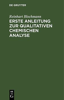 Erste Anleitung zur qualitativen chemischen Analyse