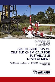GREEN SYNTHESIS OF OILFIELD CHEMICALS FOR SUSTAINABLE DEVELOPMENT