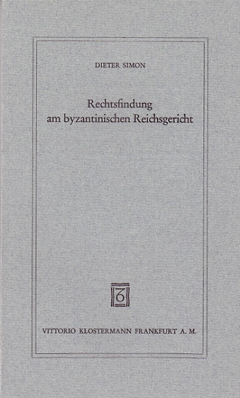 Rechtsfindung am byzantinischen Reichsgericht