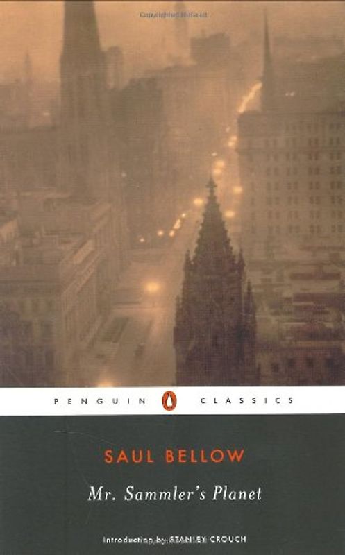 Mr. Sammler's Planet (Penguin Classics) - Bellow, Saul