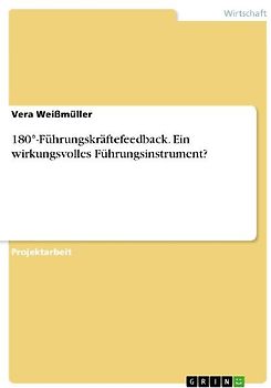 180°-Führungskräftefeedback. Ein wirkungsvolles Führungsinstrument?