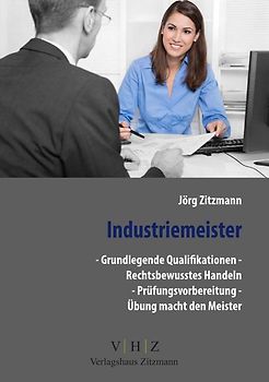 Industriemeister - Grundlegende Qualifikationen - Band 1 - Rechtsbewusstes Handeln