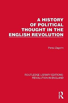 A History of Political Thought in the English Revolution