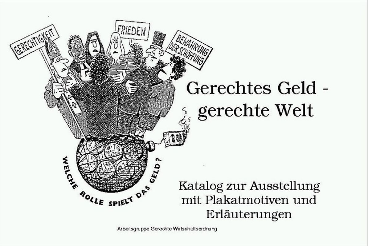 Gerechtes Geld - gerechte Welt. Katalog zur Ausstellung mit Plakatmotiven und Erläuterungen
